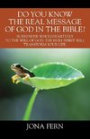 Do You Know the Real Message of God in The Bible? Surrender wholeheartedly to the will of God, The Holy Spirit will transform your life..