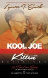 KOOL JOE & KITTEN REVISITED