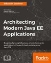 Architecting Modern Java EE Applications