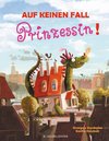 Auf keinen Fall Prinzessin