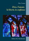 Dieu, l'amour, la liberté, la confiance