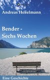 Bender - Sechs Wochen