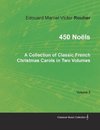 450 Noëls - A Collection of Classic French Christmas Carols in Two Volumes - Volume 2