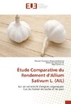 Étude Comparative du Rendement d'Allium Sativum L. (AIL)