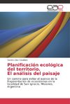 Planificación ecológica del territorio. El análisis del paisaje