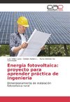 Energía fotovoltaica: proyecto para aprender práctica de ingeniería