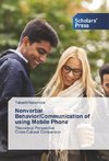 Nonverbal Behavior/Communication of using Mobile Phone