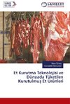 Et Kurutma Teknolojisi ve Dünyada Tüketilen Kurutulmus Et Ürünleri