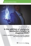 Is the addition of molecular biomarkers helpful to diagnose MDS?