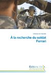 À la recherche du soldat Ferrari