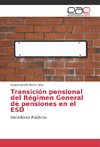 Transición pensional del Régimen General de pensiones en el ESD