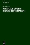 Weshalb Lügen kurze Beine haben