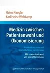 Medizin zwischen Patientenwohl und Ökonomisierung