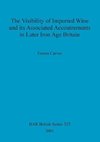 The Visibility of Imported Wine and Its Associated Accoutrements in Later Iron Age Britain