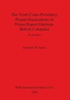 The North Coast Prehistory Project Excavations in Prince Rupert Harbour, British Columbia