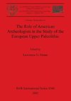 The Role of American Archeologists in the Study of the European Upper Paleolithic