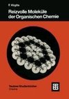 Reizvolle Moleküle der Organischen Chemie