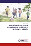 Determinants of Pupil's Participation in Physical Activity in Nairobi