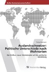 Auslandsschweizer: Politische Unterschiede nach Wohnorten