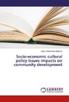 Socio-economic cultural policy issues impacts on community development