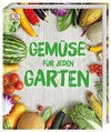 Gemüse für jeden Garten