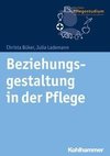 Beziehungsgestaltung in der Pflege