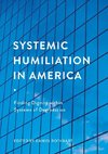 Systemic Humiliation in America