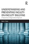 Understanding and Preventing Faculty-on-Faculty Bullying