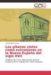 Los gitanos vistos como extranjeros en la Nueva España del siglo XVII