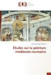 Études sur la peinture médiévale roumaine