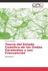 Teoría del Estado Cuántico de las Ondas Cerebrales y sus Frecuencias