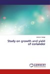 Study on growth and yield of coriander