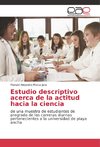 Estudio descriptivo acerca de la actitud hacia la ciencia