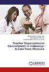 Teacher Organizational Commitment in Indonesia: A Case from Merauke