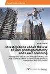 Investigations about the use of UAV photogrammetry and Laser Scanning