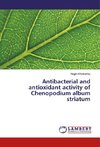 Antibacterial and antioxidant activity of Chenopodium album striatum