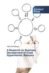 A Research on Business Development of Giant Hypermarket, Malaysia