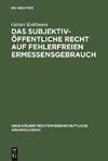 Das subjektiv-öffentliche Recht auf fehlerfreien Ermessensgebrauch