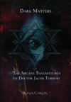 Dark Matters. The Arcane Thaumaturgy of  Dr. Jacob Tordoff