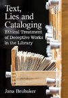 Brubaker, J:  Text, Lies and Cataloging