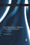 Lynch, T: Hidden Role of Software in Educational Research