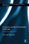 Figenschou, T: Jazeera and the Global Media Landscape