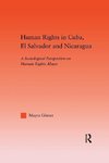 Gomez, M: Human Rights in Cuba, El Salvador and Nicaragua