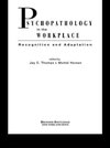 Thomas, J: Psychopathology in the Workplace