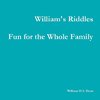 William's Riddles Fun for the Whole Family