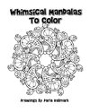 Whimsical Mandala Designs to Color