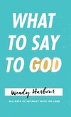 What to Say to God