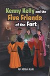 Kenny Kelly and the Five Friends of the Fort