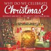 Why Do We Celebrate Christmas? Holidays Kids Book | Children's Christmas Books