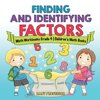 Finding and Identifying Factors - Math Workbooks Grade 4 | Children's Math Books